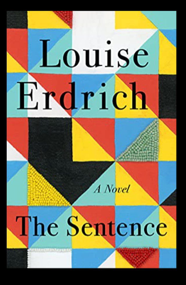 Book cover of "the sentence" by louise erdrich featuring a colorful geometric pattern and bold text of author's name and book title.